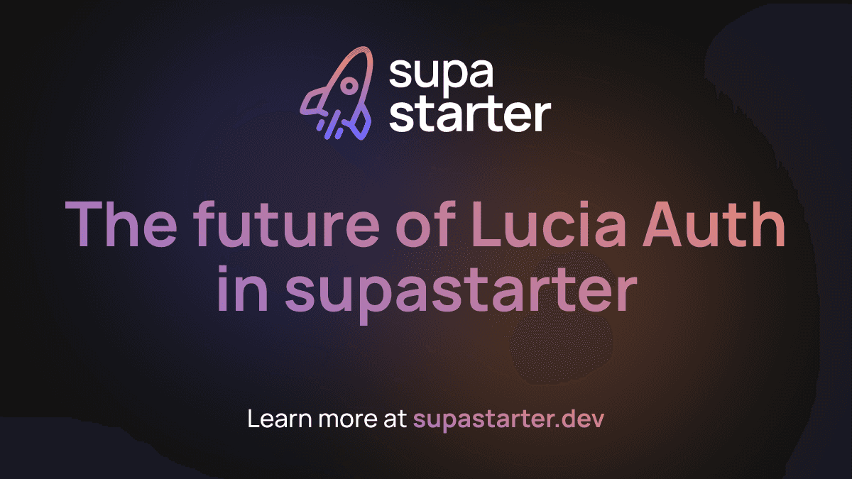 The future of Lucia Auth in supastarter