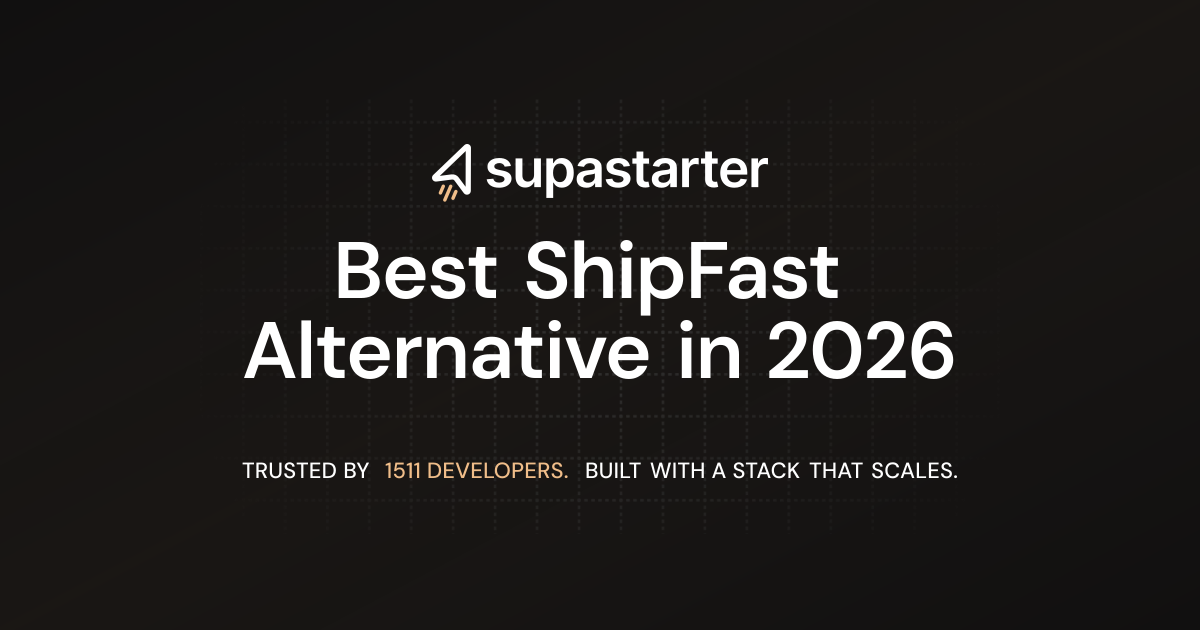 Best ShipFast Alternative in 2026 | supastarter - SaaS starter kit ...