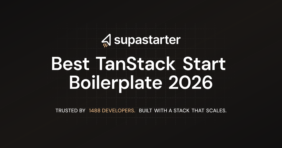 Best TanStack Start Boilerplate 2026 | supastarter - SaaS starter kit ...