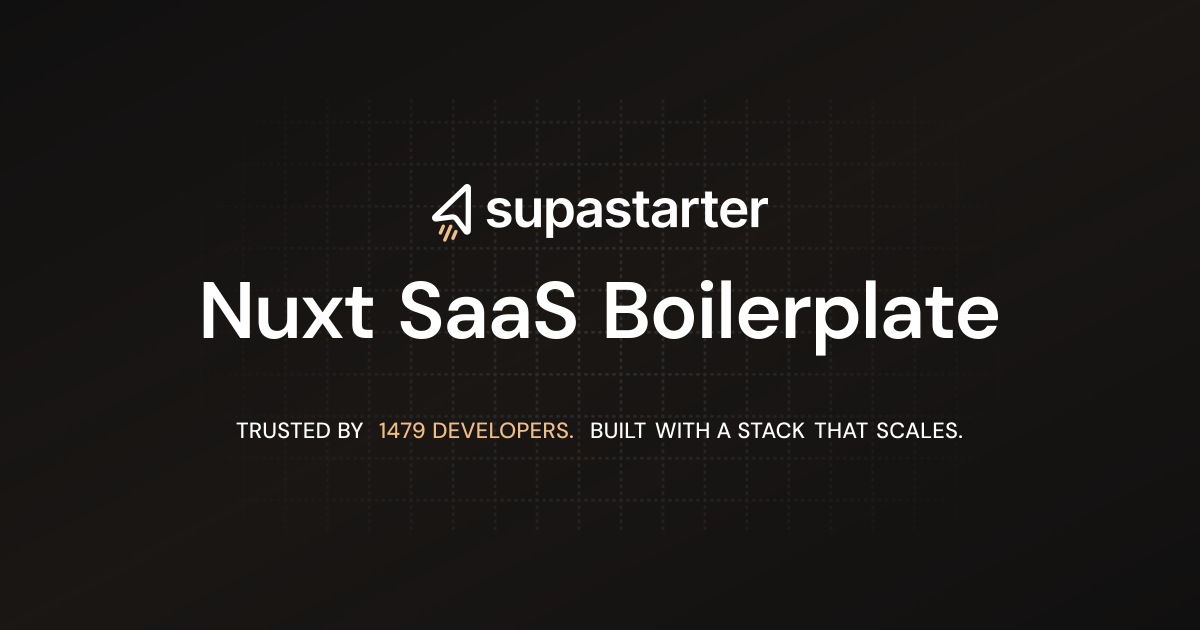 Nuxt SaaS Boilerplate | supastarter - SaaS starter kit & boilerplate