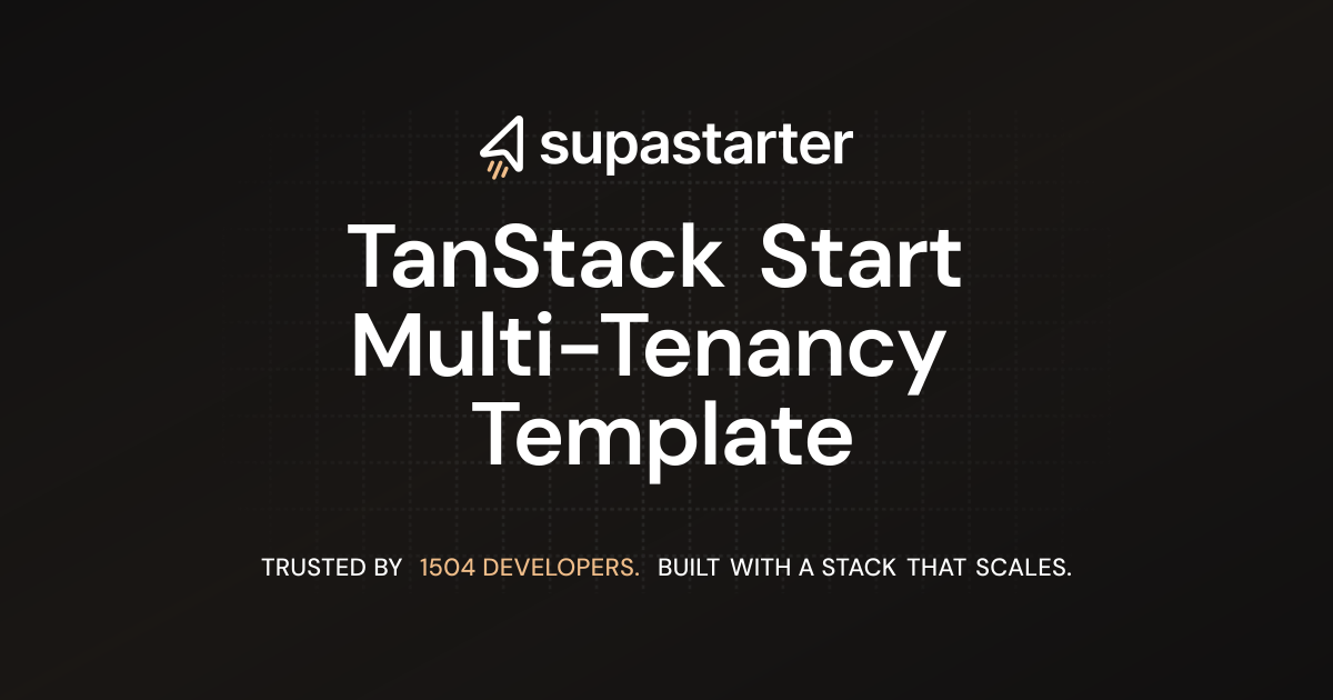 TanStack Start Multi-Tenancy Template | supastarter - SaaS starter kit ...