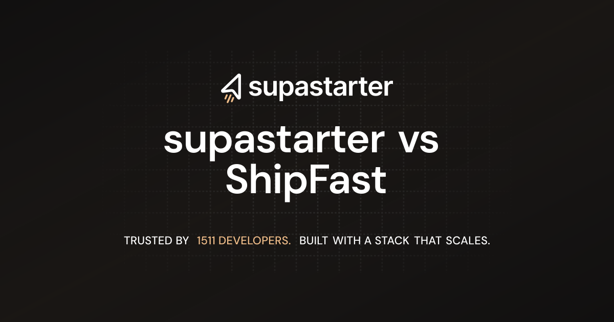 supastarter vs ShipFast | supastarter - SaaS starter kit & boilerplate