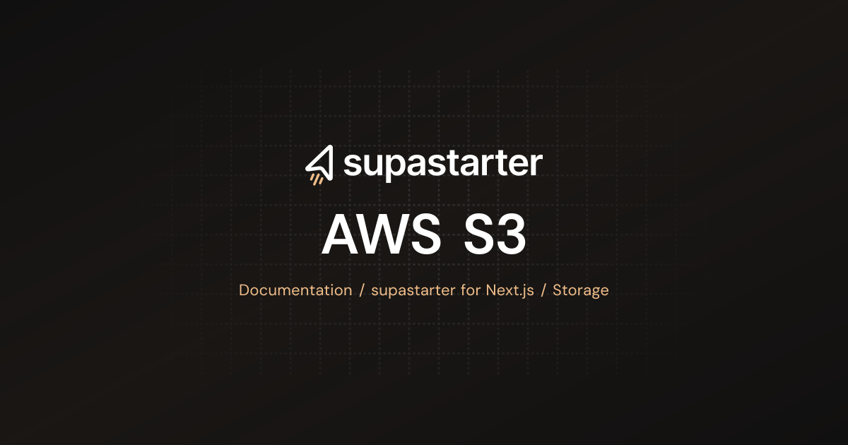 AWS S3 | Next.js Documentation | supastarter - SaaS starter kit ...