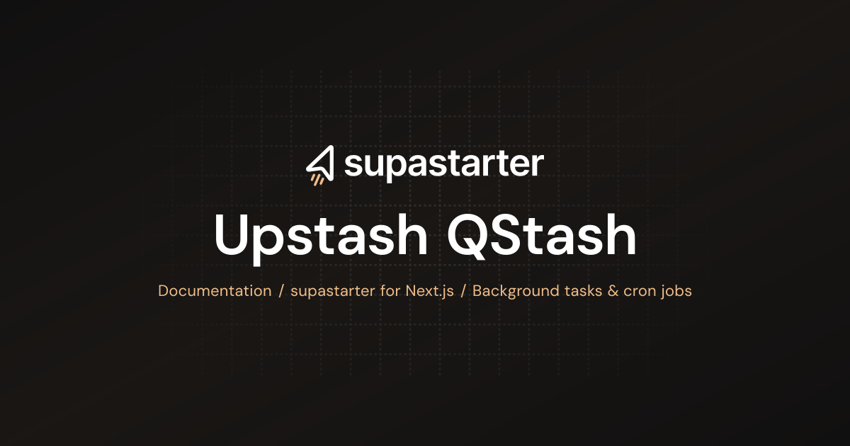 Upstash QStash | Next.js Documentation | supastarter - SaaS starter kit ...