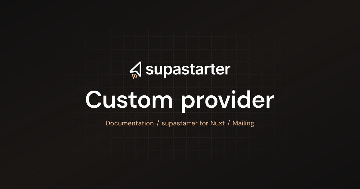 Custom provider | Nuxt Documentation | supastarter - SaaS starter kit ...