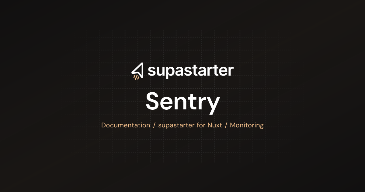 Sentry | Nuxt Documentation | supastarter - SaaS starter kit & boilerplate