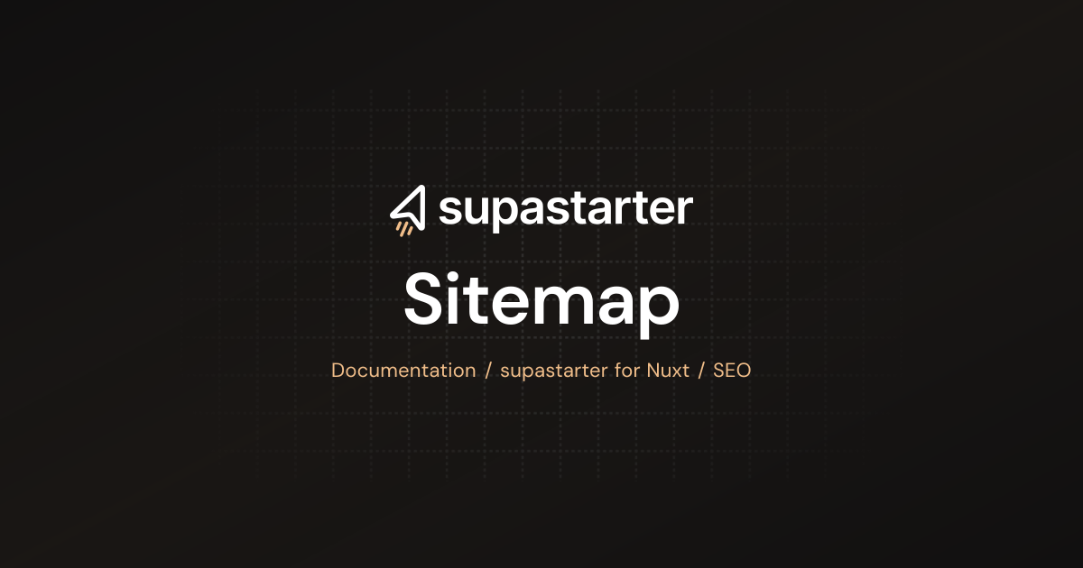 Sitemap | Nuxt Documentation | supastarter - SaaS starter kit & boilerplate