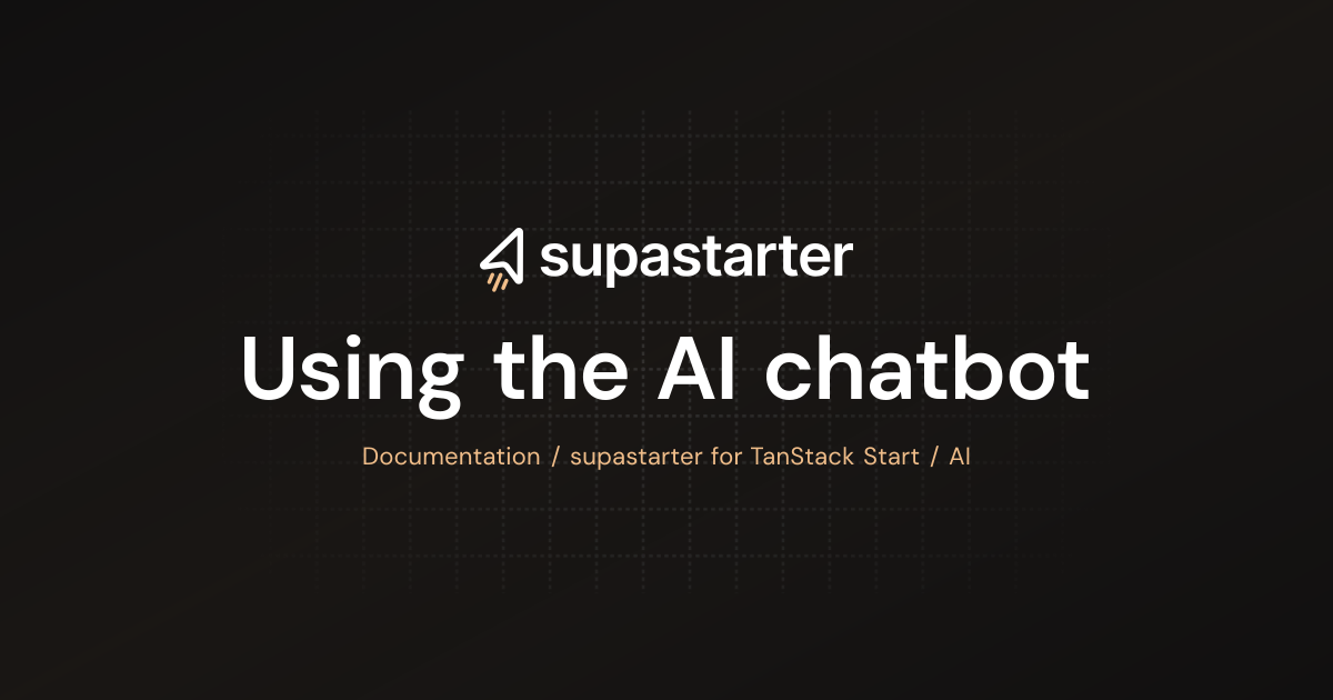 Using the AI chatbot | TanStack Start Documentation | supastarter ...