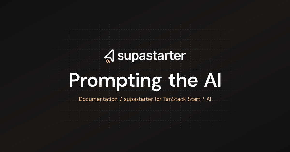 Prompting the AI | TanStack Start Documentation | supastarter - SaaS ...