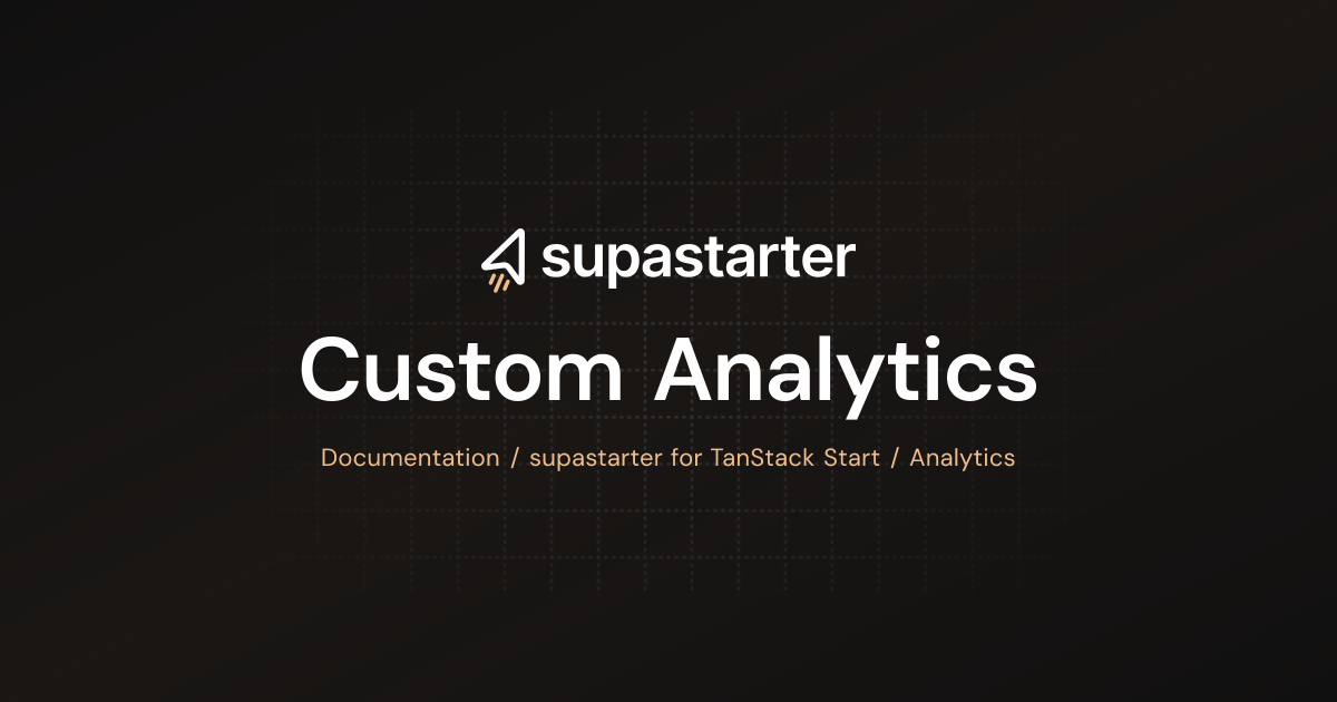 Custom Analytics | TanStack Start Documentation | supastarter - SaaS ...