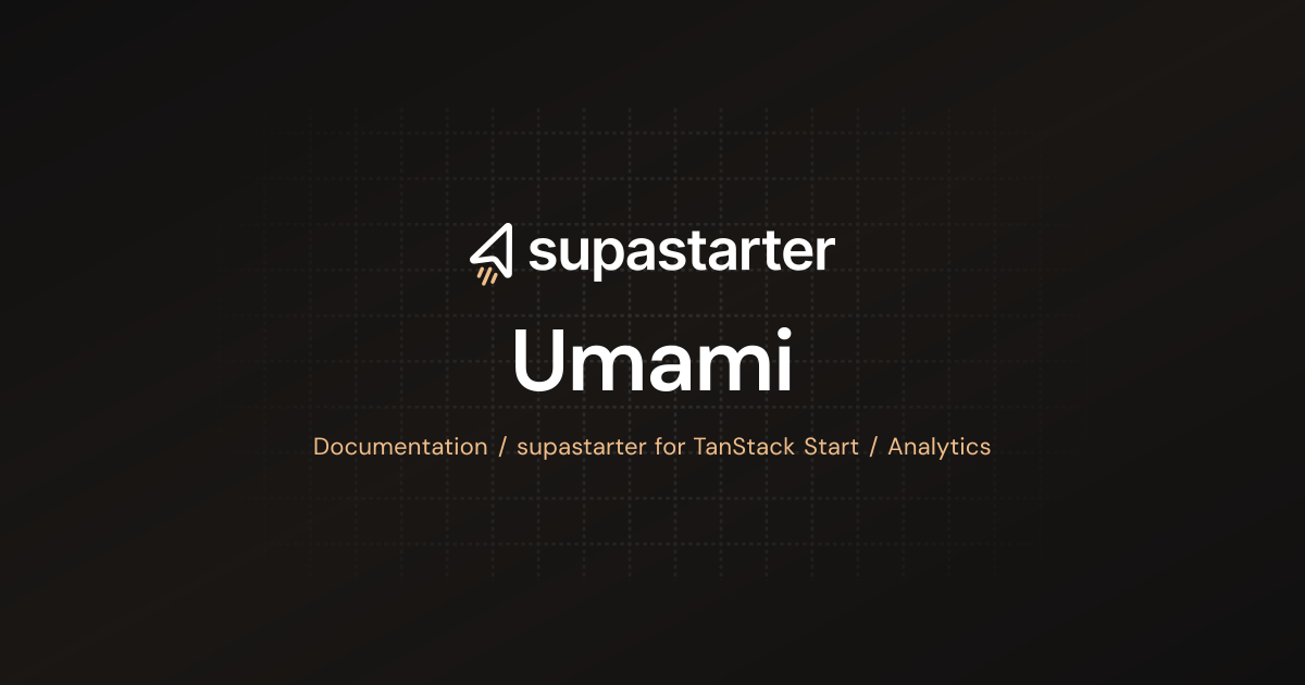 Umami | TanStack Start Documentation | supastarter - SaaS starter kit ...