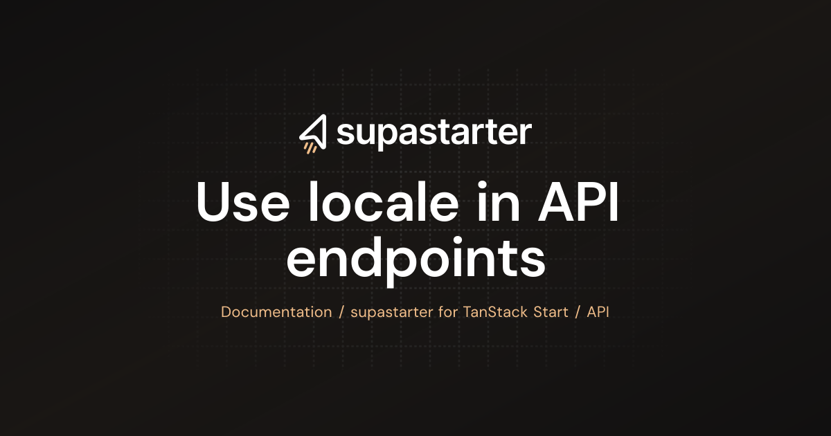 Use locale in API endpoints | TanStack Start Documentation ...