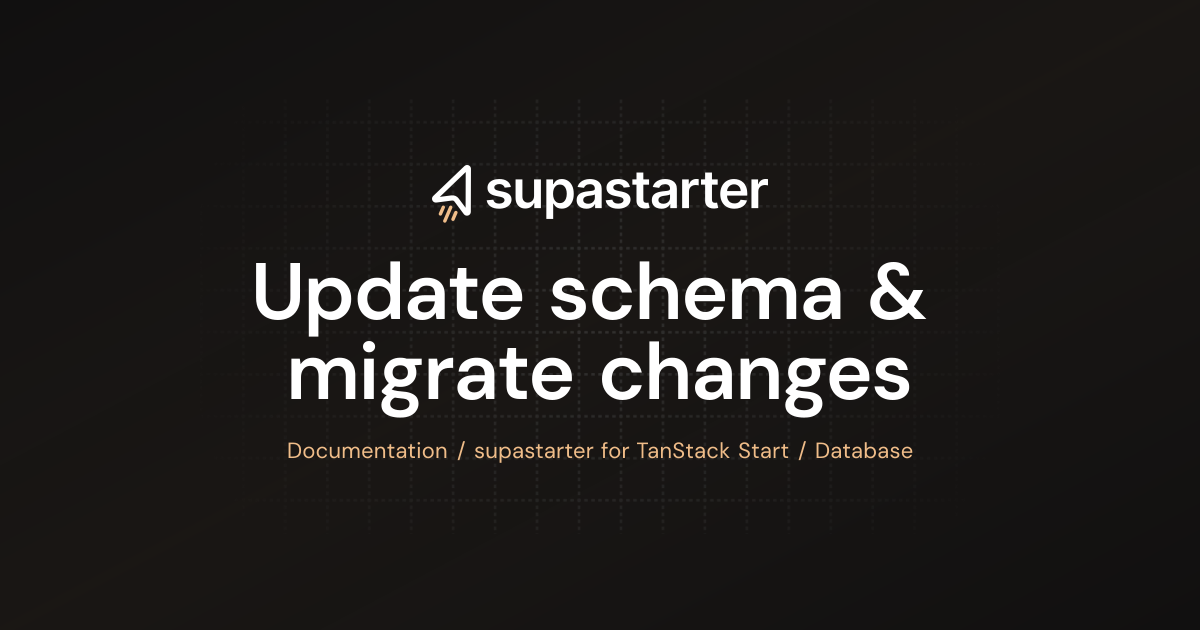 Update schema & migrate changes | TanStack Start Docs
