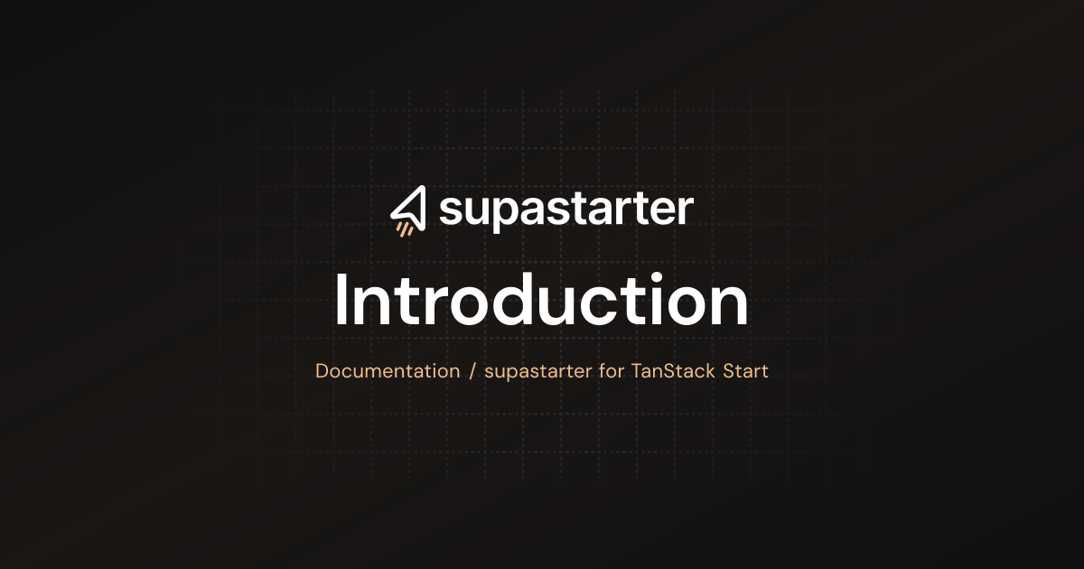 Introduction | TanStack Start Documentation | supastarter - SaaS ...